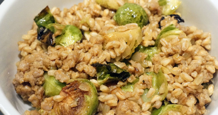 Farro with Sausage and Brussel Sprouts